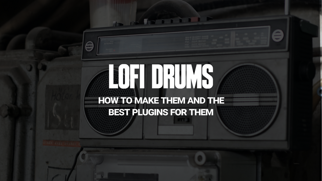 LoFi Drums: How To Make Them